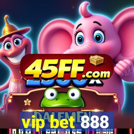 vip bet 888